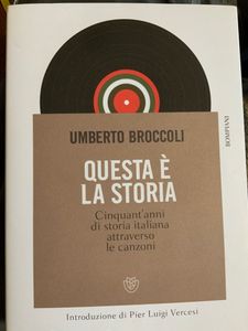 Questa E' La Storia. Cinquant'Anni Di Storia Italiana Attraverso Le Canzoni
