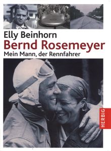 Bernd Rosemeyer - Mein Mann, der Rennfahrer