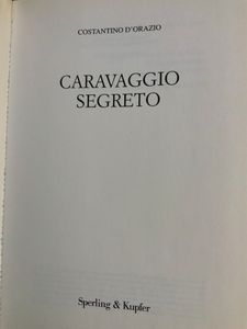 Caravaggio Segreto. I Misteri Nascosti Nei Suoi Capolavori