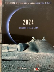 L'Avventura Dell'Uomo Nello Spazio. Dalla Luna A Marte - 2024. Ritorno Sulla Luna