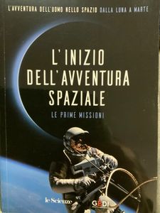L'Avventura Dell'Uomo Nello Spazio. Dalla Luna A Marte - L'Inizio Dell'Avventura Spaziale