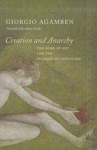 Creation and Anarchy: The Work of Art and the Religion of Capitalism