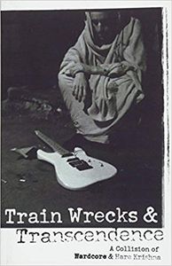 Train Wrecks & Transcendence: A Collision of Hardcore and Hare Krishna
