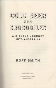 Cold Beer and Crocodiles: A Bicycle Journey into Australia