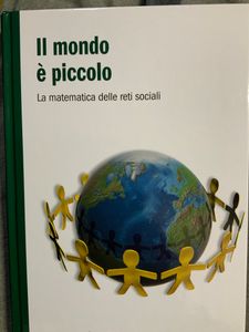 Il Mondo E' Piccolo. La Matematica Delle Reti Sociali.