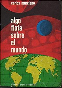 Algo flota sobre el mundo. Tras las huellas de los platillos volantes
