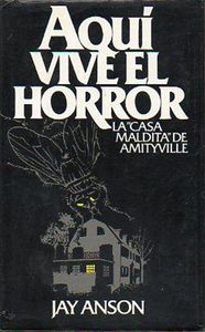 Aquí vive el horror. La "casa maldita" de Amityville
