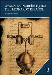 Ayanz. La increíble vida del Leonardo español
