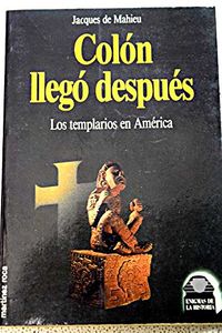 Colón llegó después. Los templarios en América