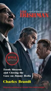 The Irishman: Frank Sheeran and Closing the Case on Jimmy Hoffa