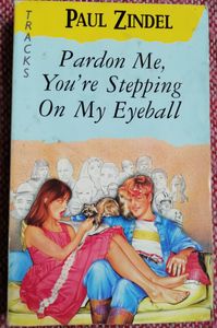 Pardon Me, You're Stepping On My Eyeball