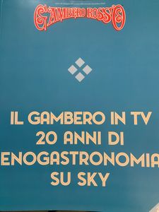 Gambero Rosso - Il Gambero In TV. 20 Anni Di Enogastronomia Su Sky