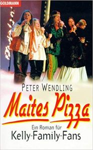Maites Pizza: Ein Roman für Kelly-Family Fans