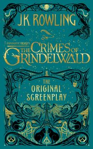 Fantastic Beasts: The Crimes of Grindelwald (The Original Screenplay)