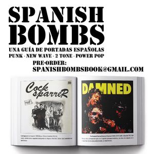 Spanish Bombs -Una Guia De Portadas Españolas -Punk, New Wave, 2Tone, Power Pop