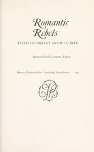 Romantic Rebels: Essays on Shelley and His Circle