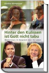 Hinter Den Kulissen Ist Gott Nicht Tabu: Medienstars Im Gespräch Über Ihr Leben