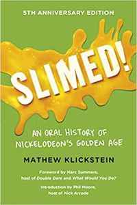 Slimed!: An Oral History of Nickelodeon’s Golden Age