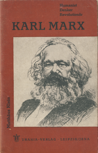 Karl Marx: Humanist - Denker - Revolutionär