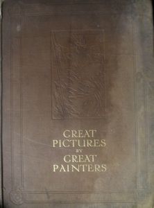 Great Pictures by Great Painters: Selected from the Public Galleries of Great Britain and the Continent
