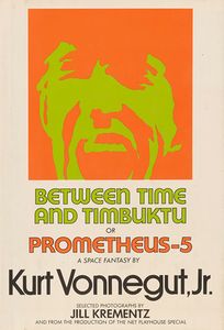 Between Time and Timbuktu or, Prometheus-5: A Space Fantasy