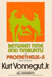 Between Time and Timbuktu or, Prometheus-5: A Space Fantasy