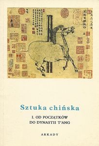 Sztuka Chińska I. Od Poczatków Do Dynastii T'ang