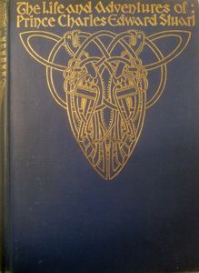 The Life & Adventures of Prince Charles Edward Stuart Vol. I