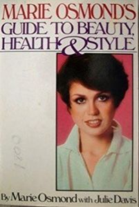Marie Osmond's Guide To Beauty, Health & Style