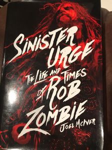 Sinister Urge, The Life and Times of Rob Zombie
