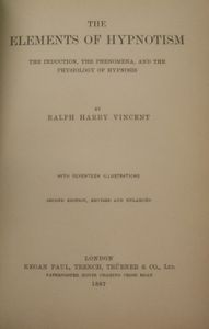 The Elements of Hypnotism: The Induction, the Phenomena, and the Physiology of Hypnotism