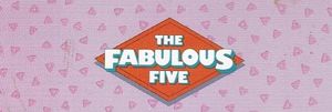The Fabulous Five