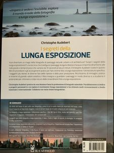 I segreti della lunga esposizione. Soggetti - Attrezzatura - Ripresa - Post produzione