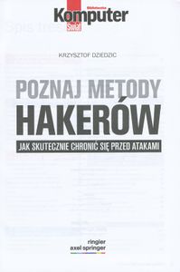 Poznaj Metody Hakerów: Jak Skutecznie Chronić Się Przed Atakami