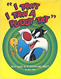 I Tawt I Taw a Puddy Tat: Fifty Years of Sylvester and Tweety