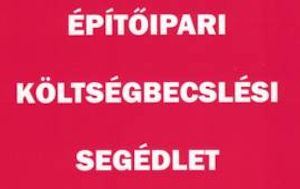 Építőipari költségbecslési segédlet