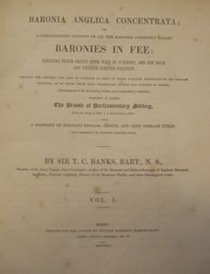 Baronia Anglica Concentrata; or, a Concentrated Account of all the Baronies commonly called Baronies in Fee; Vol. I