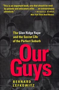 Our Guys: The Glen Ridge Rape and the Secret Life of the Perfect Suburb