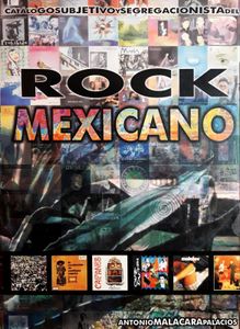 Catálogo Subjetivo y Segregacionista del Rock Mexicano