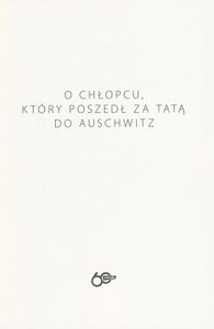 O Chłopcu, Który Poszedł za Tatą do Auschwitz: Prawdziwa Historia