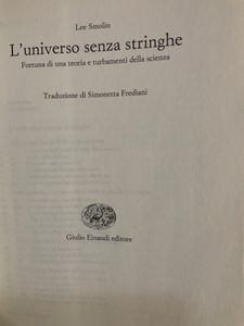 L'universo senza stringhe. Fortuna di una teoria e turbamenti della scienza