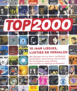 Top 2000 : 10 Jaar Liedjes, Lijstjes En Verhalen