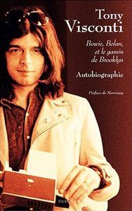 Tony Visconti: Bowie, Bolan, et le Gamin de Brooklyn