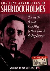 The Lost Adventures of Sherlock Holmes: Based on the Original Radio Plays by Denis Green and Anthony Boucher