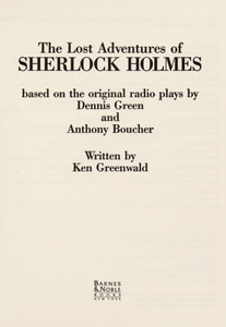 The Lost Adventures of Sherlock Holmes: Based on the Original Radio Plays by Denis Green and Anthony Boucher