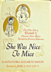 She Was Nice To Mice: The Other Side of Elizabeth I's Character Never Before Revealed by Previous Historians