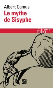 Le Mythe de Sisyphe (Essai sur l'Absurde)