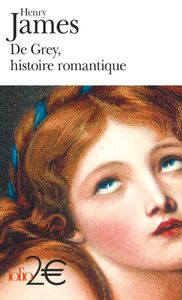 De Grey, Histoire Romantique