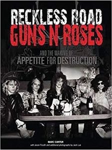 Reckless Road - Guns N' Roses and the Making of Appetite for Destruction