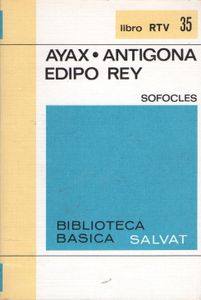Áyax - AntÍgona - Edipo rey